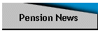 Pension News