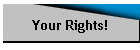 Your Rights!